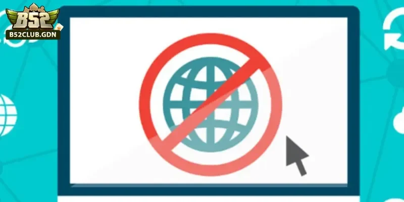 Vì sao đăng nhập B52 bị chặn? 